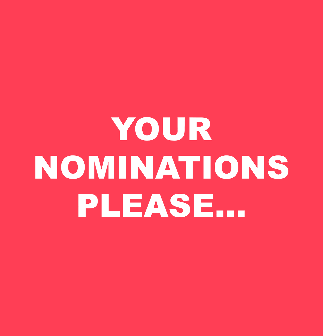 New_nominations_please...